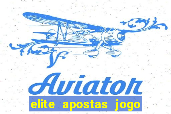 elite apostas jogo do bicho